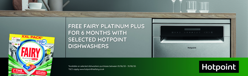 Hotpoint Dishwasher Promotion - 6 Months Free Fairy!